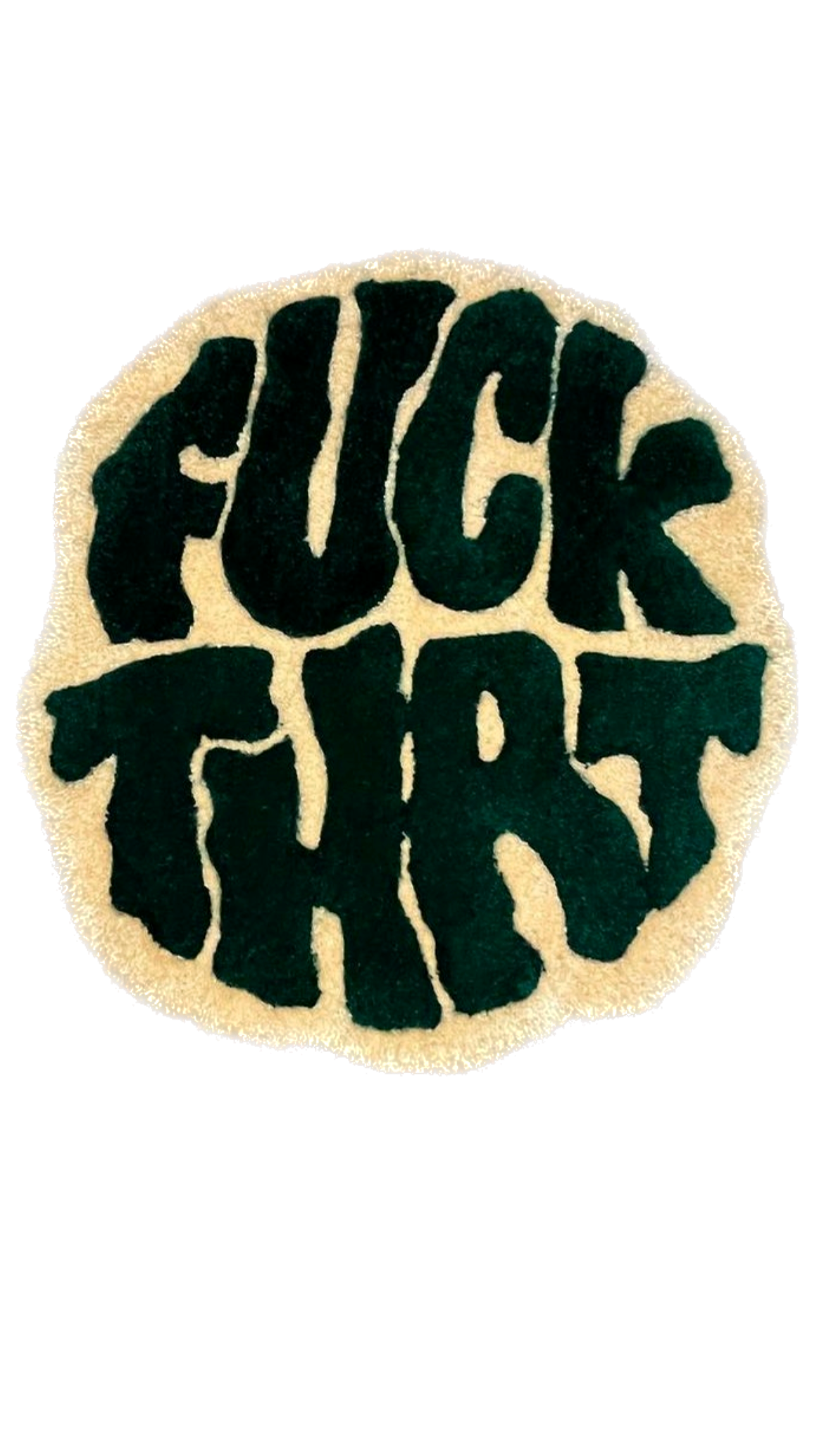 FU*K THAT RUG